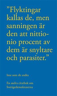 bokomslag Inte som de andra : en andra citatbok om Sverigedemokraterna