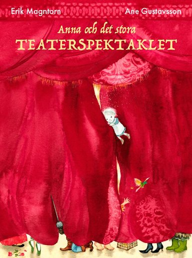 Erik Magntorn, Ane Gustavsson - Anna och det stora teaterspektaklet, Inbunden