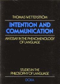 bokomslag Intention and communication - an Essay in the Phenomenology of Language