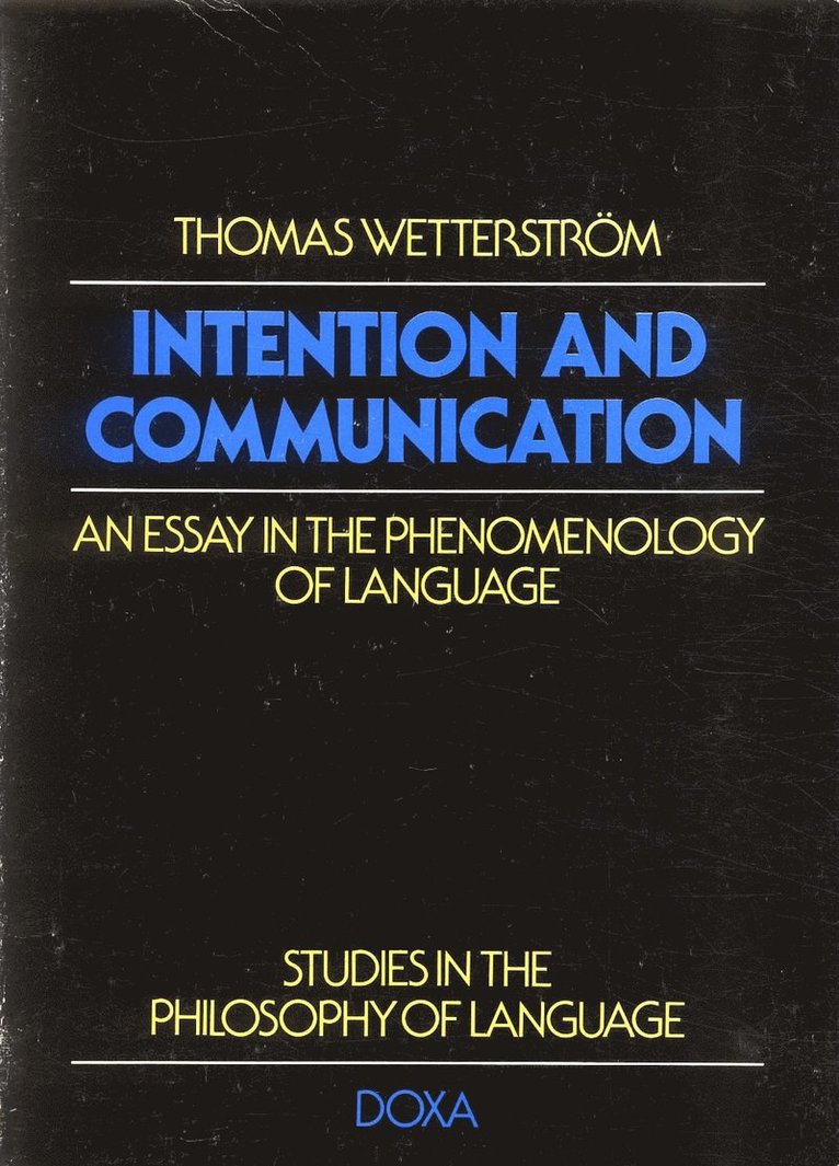 Intention and communication - an Essay in the Phenomenology of Language 1