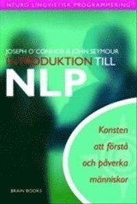 Introduktion till NLP : Konsten att förstå och påverka människor