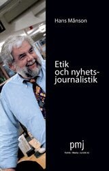 Hans Månson - Etik och nyhetsjournalistik, Häftad