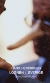 Hans Hederberg - Lögnen i Sverige : från Kreuger till Alcalá, Häftad