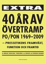 bokomslag 40 år av övertramp PO/PON 1969-2009 : kpressetikens framväxt, funktion och framtid