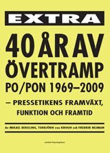 Torbjörn von Krogh, Mikael Bergling, Fredrik Nejman - 40 år av övertramp PO/PON 1969-2009 : kpressetikens framväxt, funktion och framtid, Häftad