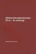 Aktiemarknadsnämnden 25 år - en antologi 1