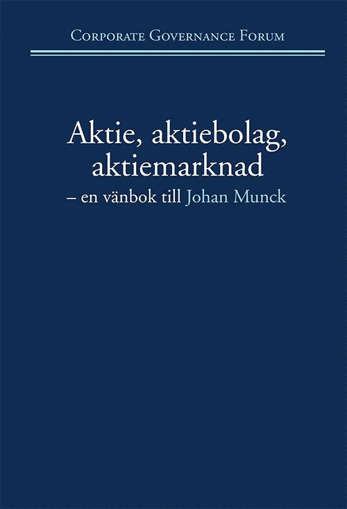 Aktie, aktiebolag, aktiemarknad : en vänbok till Johan Munck 1