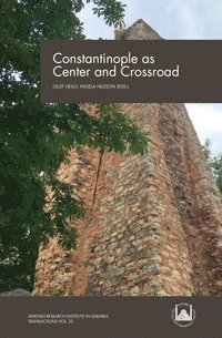 bokomslag Constantinople as Center and Crossroad
