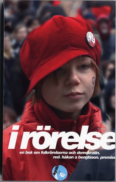 Tomas Wennström, Bengt Göransson, Anders Thorselius, Jörgen Hammarin, Anne Jalakas, Per Åhlström, Ingvar Persson, Åsa Petersen, Olav Undsgaard, Nina Blomberg, Nalin Pekgul, Petros Gougoulakis, Mikael Löfgren, Anders Ehnmark, Lars Trägårdh - I rörelse : en bok om folkrörelserna och demokratin, Häftad