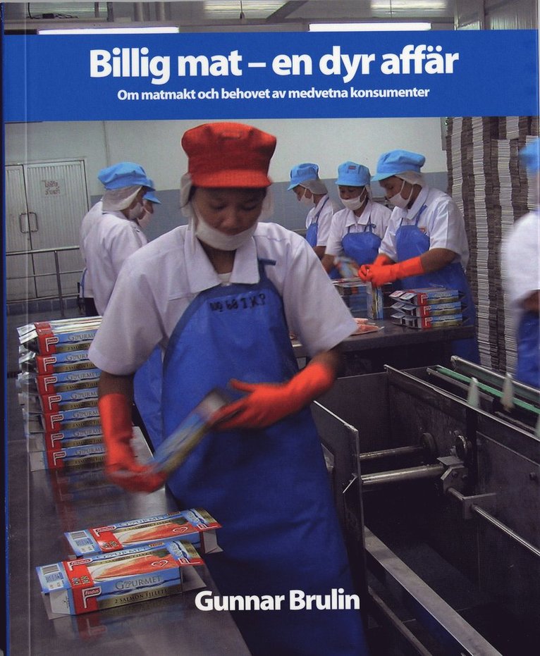Gunnar Brulin, Livs - Livsmedelsarbetareförbundet - Billig mat - en dyr affär : Om matmakt och behovet av medvetna konsumenter, Häftad