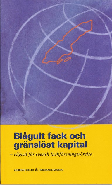 bokomslag Blågult fack och gränslöst kapital : vägval för svensk fackföreningsrörelse