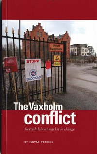 bokomslag The Vaxholm conflict : Swedish labour market in change