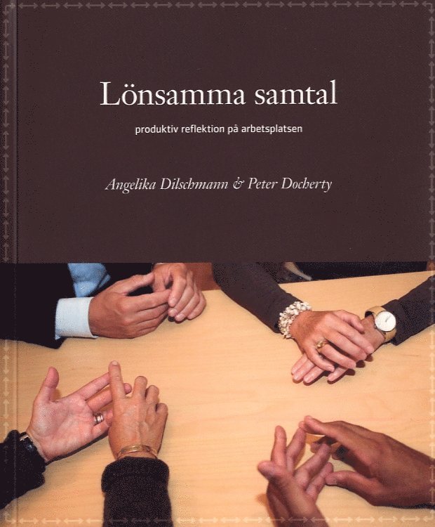 Angelica Dilschmann, Peter Docherty - Lönsamma samtal : produktiv reflektion på arbetsplatsen, Häftad