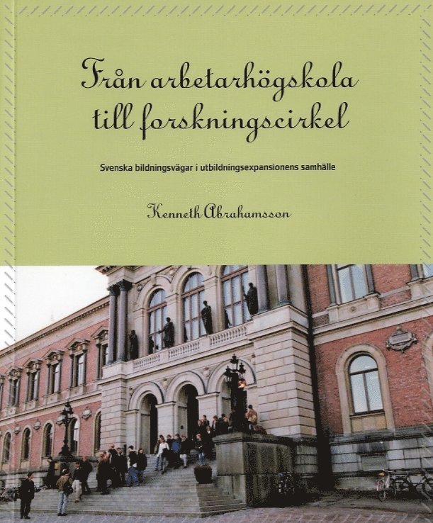 Från arbetarhögskola till forskningscirkel : svenska bildningsvägar i utbildningsexpansionens samhälle 1