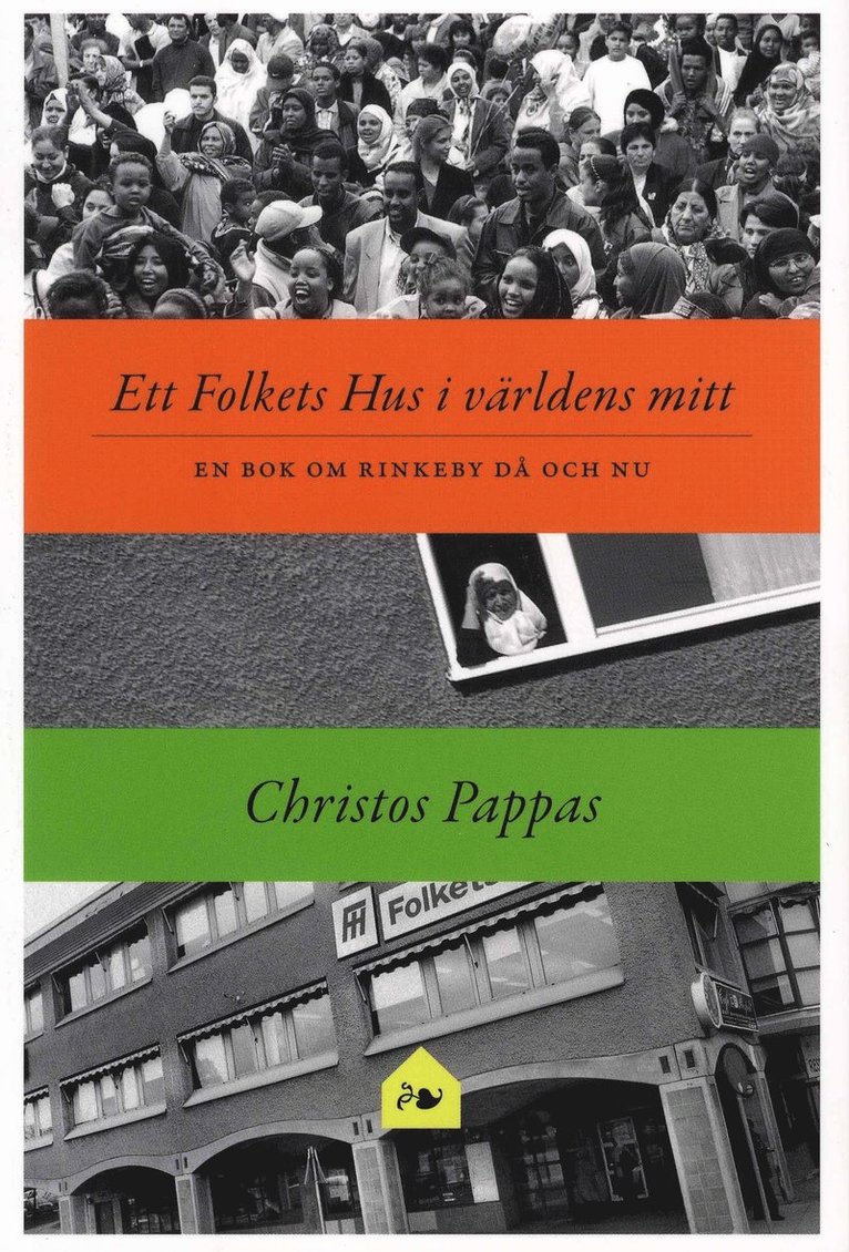 Ett Folket hus i världens mitt : en bok om Rinkeby då och nu 1