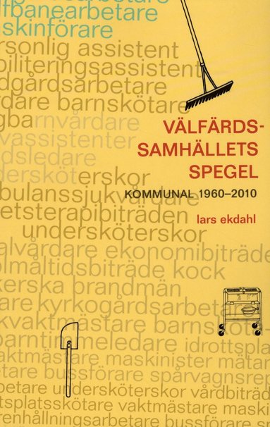 bokomslag Välfärdssamhällets spegel : kommunal 1960-2010