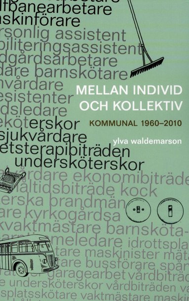 Ylva Waldemarson, Kommunal - Mellan individ och kollektiv : kommunal 1960-2010, Häftad