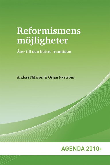 bokomslag Reformismens möjligheter : åter till den bättre framtiden