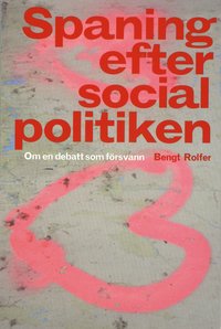 bokomslag Spaning efter socialpolitiken : om en debatt som försvann