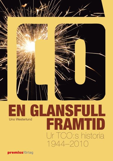 bokomslag En glansfull framtid : ur TCO:s historia 1944-2010