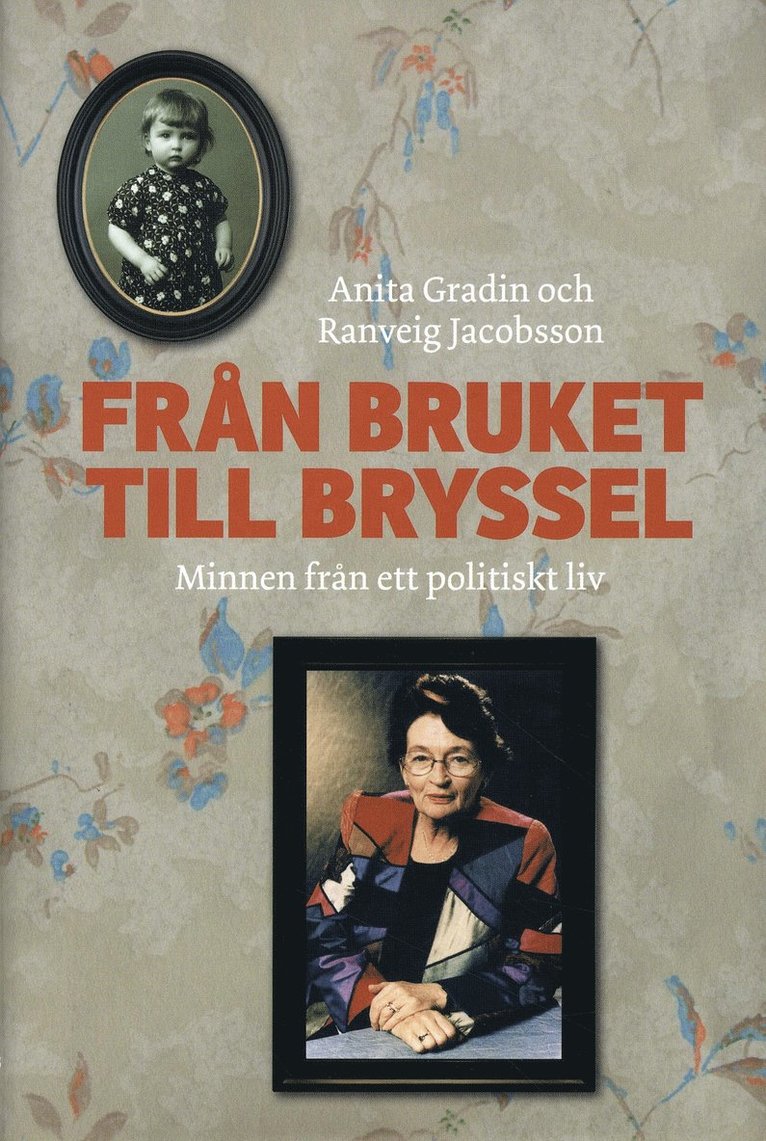 Ranveig Jacobsson, Anita Gradin - Från bruket till Bryssel : minnen från ett politiskt liv, Inbunden