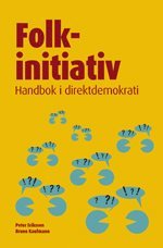 bokomslag Folkinitiativ : handbok i direktdemokrati