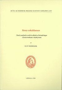 Stora vokaldansen : om kvantitativa och kvalitativa förändringar i fornsvenskans vokalsystem 1