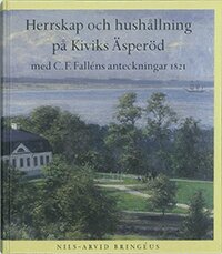 Nils-Arvid Bringéus - Herrskap och hushållning på Kiviks Äsperöd, Inbunden
