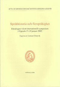 bokomslag SPRÅKHISTORIA OCH FLERSPRÅKIGHET: föredragen vid ett internationellt symposium i Uppsala 17-19 januari 2003