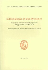 Thorsten Andersson, Eva Nyman - Suffixbildungen in alten Ortsnamen : Akten eines internationalen Symposiums in Uppsala 14.-16. Mai 2004, Häftad