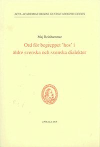 Maj Reinhammar - Ord för begreppet "hos" i äldre svenska och svenska dialekter, Häftad