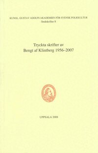 Bengt af Klintberg - Tryckta skrifter av Bengt af Klintberg 1956-2007, Häftad