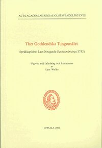 Lars Wollin - Thet Gothlendska Tungomålet : språkkapitlet i Lars Neogards Gautaminning (1732), Häftad