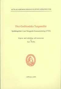 Lars Wollin - Thet Gothlendska Tungomålet : språkkapitlet i Lars Neogards Gautaminning (1732), Häftad