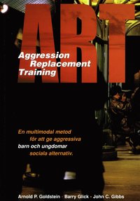 bokomslag ART : aggression replacement training : en multimodal metod för att ge aggr