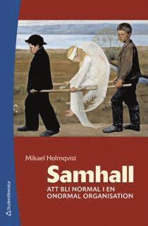 Mikael Holmqvist - Samhall : att bli normal i en onormal organisation, Häftad