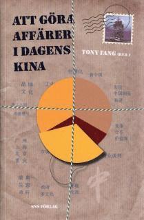 Klas Eklund, Peter Rosta, Tony Fang, Mats Harborn, Johan Björkstén, Thomas Lagerqvist, Per-Olof Björk, Annica Magnusson, Arne Rosén, Alice Janson, Katrin Romare, Anette Smedberg - Att göra affärer i dagens Kina, Häftad