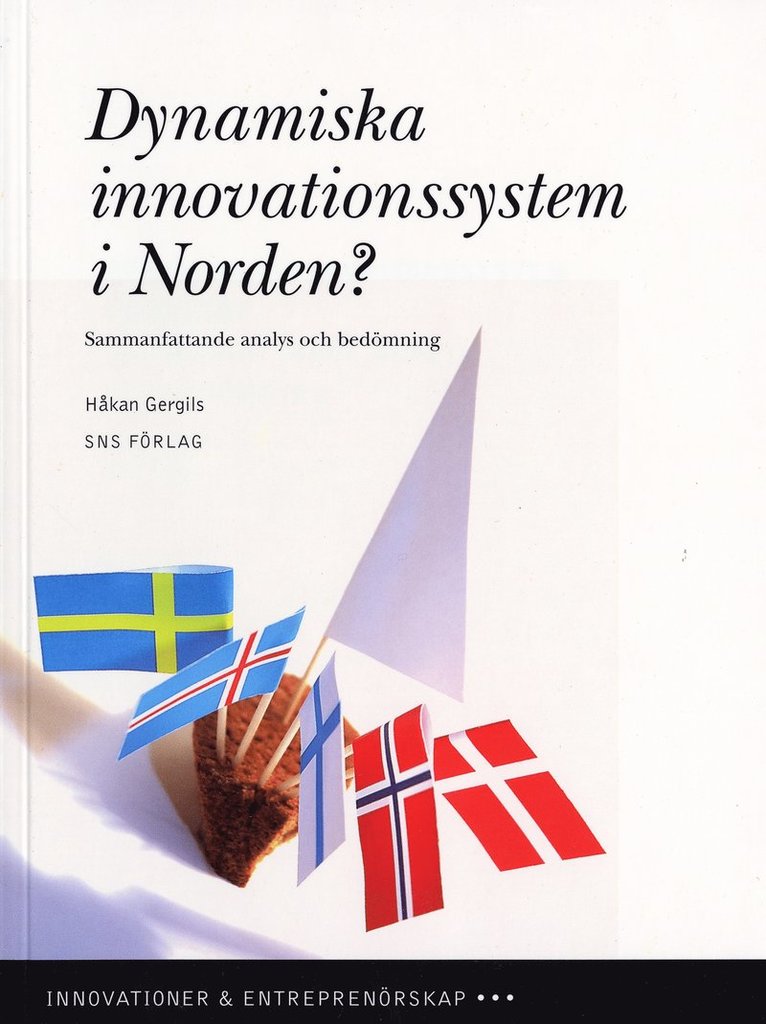 Dynamiska innovationssystem i Norden? : sammanfattande analys och bedömning 1