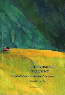 Den problematiska tryggheten : Välfärdsstaten under tre decennier, Häftad