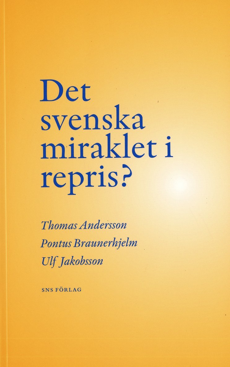 Thomas Andersson, Pontus Braunerhjelm, Ulf Jakobsson - Det svenska miraklet i repris?, Häftad