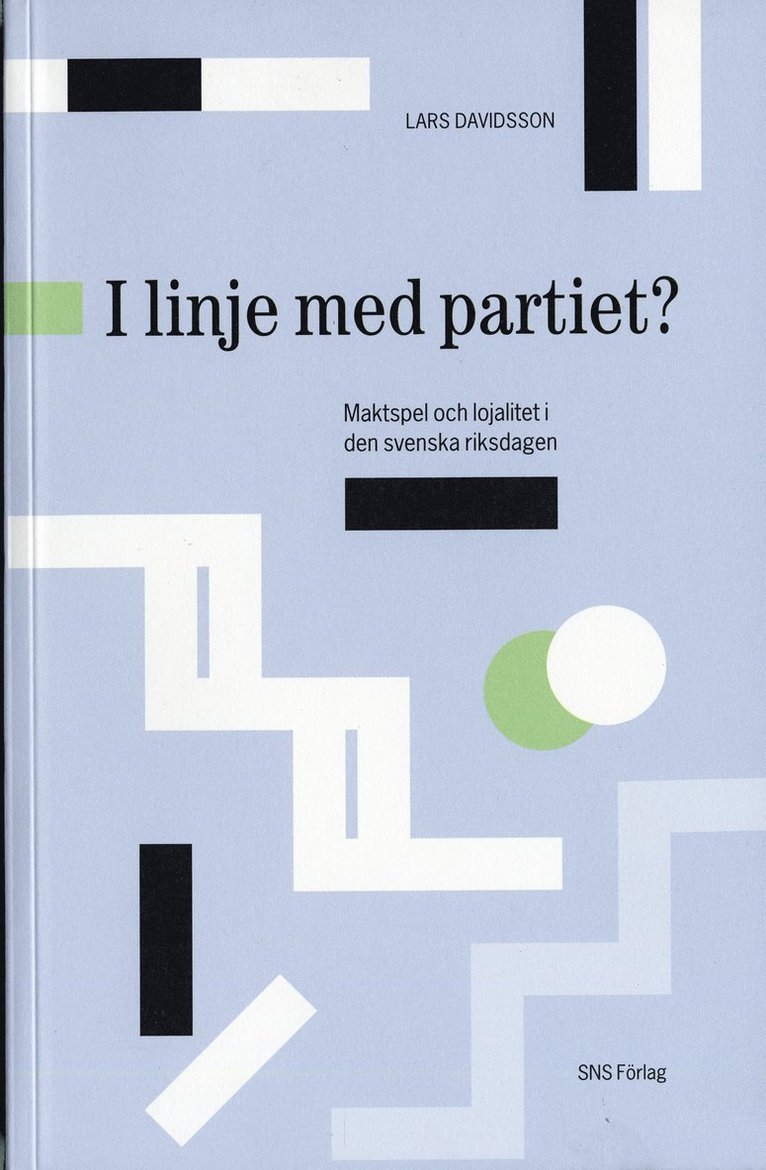 Lars Davidsson - I linje med partiet? : Maktspel och lojalitet i den svenska riksdagen, Häftad
