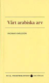 Ingemar Karlsson - Vårt arabiska arv, Pocket