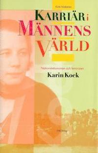 bokomslag Karriär i männens värld : nationalekonomen och feministen Karin Kock