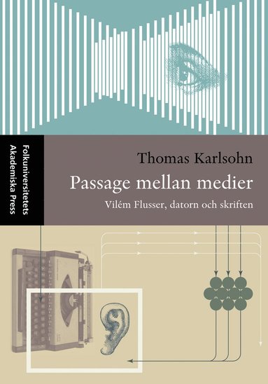 Thomas Karlsohn - Passage mellan medier - Vilém Flusser, datorn och skriften, Häftad