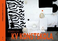 bokomslag Boken om KV Konstskola