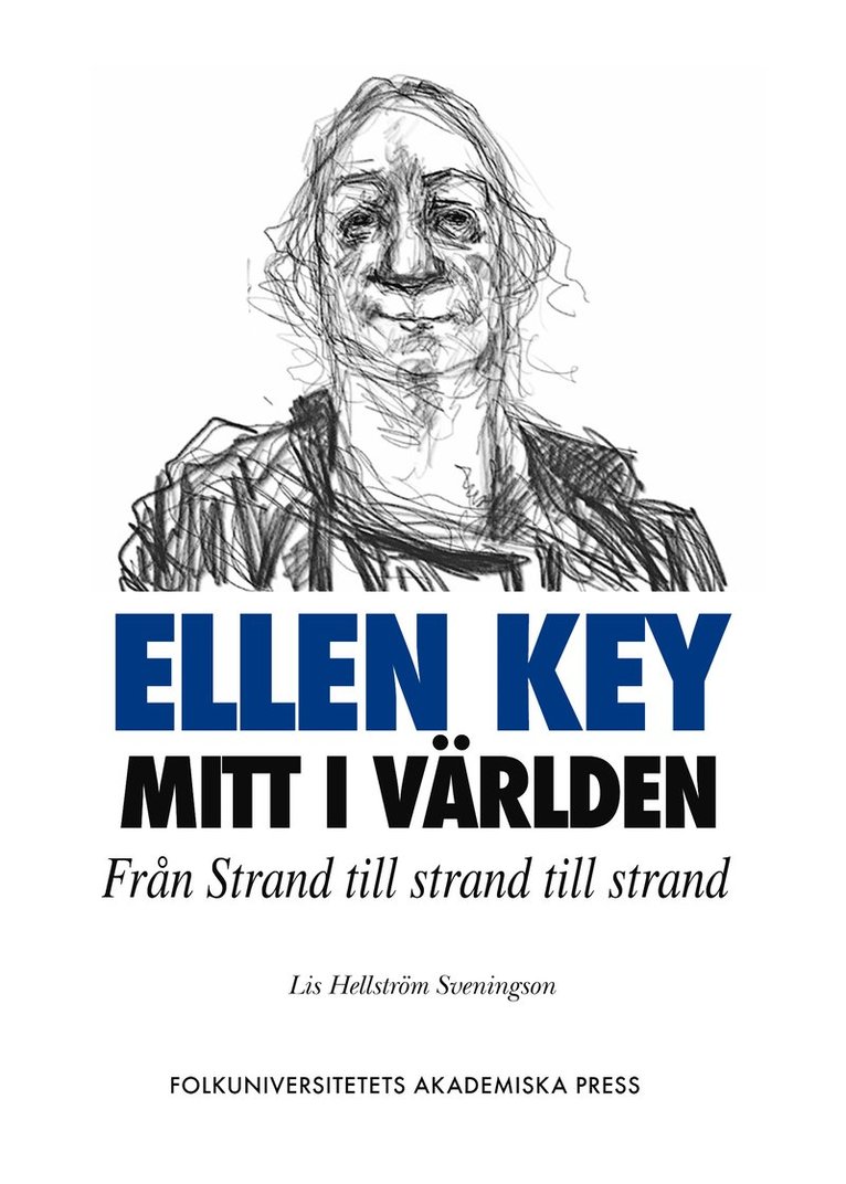 Ellen Key mitt i världen : från Strand till strand till strand 1