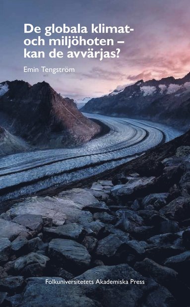Emin Tengström - De globala klimat- och miljöhoten : kan de avvärjas?, Häftad