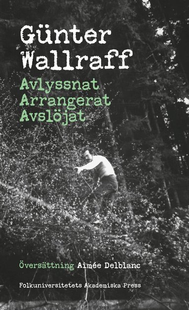 Günter Wallraff - Avlyssnat, arrangerat, avslöjat, Häftad