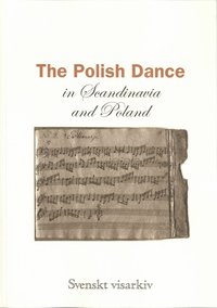 bokomslag The Polish dance in Scandinavia and Poland : ethnomusicological studies