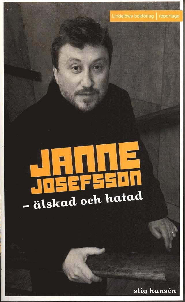 Janne Josefsson : älskad och hatad 1